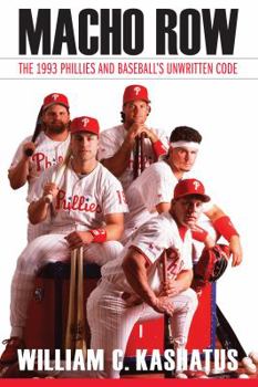 Paperback Macho Row: The 1993 Phillies and Baseball's Unwritten Code Book