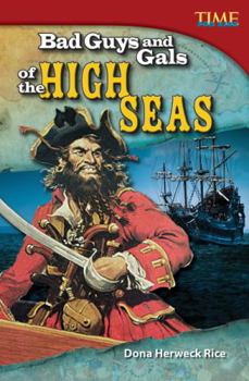 Teacher Created Materials - TIME For Kids Informational Text: Bad Guys and Gals of the High Seas - Hardcover - Grade 5 - Guided Reading Level T - Book  of the TIME For Kids en Español ~ Level 5