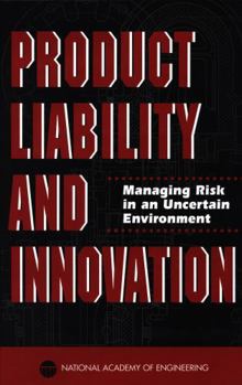 Hardcover Product Liability and Innovation: Managing Risk in an Uncertain Environment Book