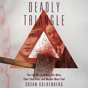 MP3 CD Deadly Triangle: Famous Architect, His Wife, Their Chauffeur, and Murder Most Foul, the Book