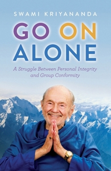 Paperback Go on Alone: A Struggle Between Personal Integrity and Group Conformity Book