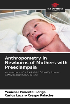 Paperback Anthropometry in Newborns of Mothers with Preeclampsia Book