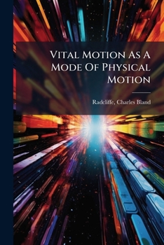 Paperback Vital Motion As A Mode Of Physical Motion Book