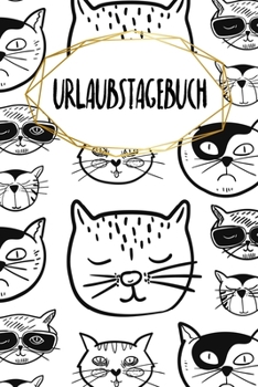 Urlaubstagebuch: Notizbuch | Blanko Gepunktet |120 Seiten | A5 | Notebook | Diary | Journal für Globetrotter | Tagebuch für deine Reisen | Organisiere ... | Motiv: Coole Katzen (German Edition)
