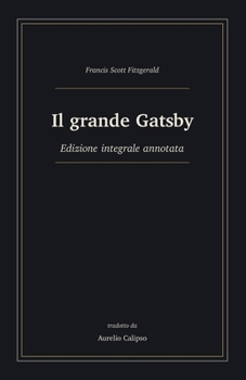 Il grande Gatsby: Edizione integrale annotata (Italian Edition)