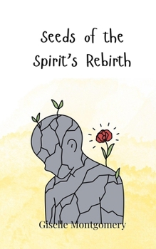 Paperback Seeds of the Spirit's Rebirth Book
