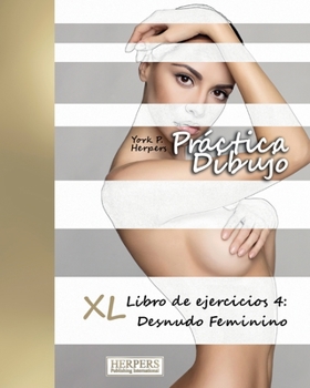Paperback Práctica Dibujo - XL Libro de ejercicios 4: Desnudo Feminino [Spanish] Book