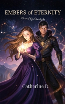 Paperback Embers of Eternity: Bound by Starlight Book