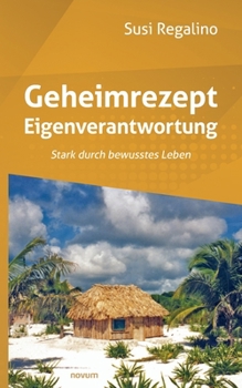 Paperback Geheimrezept Eigenverantwortung: Stark durch bewusstes Leben [German] Book