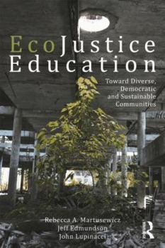 Paperback Ecojustice Education: Toward Diverse, Democratic, and Sustainable Communities Book