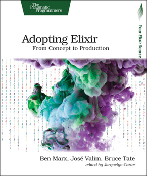 Paperback Adopting Elixir: From Concept to Production Book