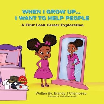 Paperback When I Grow Up... I Want to Help People: A First Look Career Exploration Book