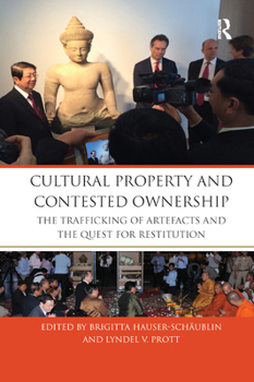 Paperback Cultural Property and Contested Ownership: The trafficking of artefacts and the quest for restitution Book