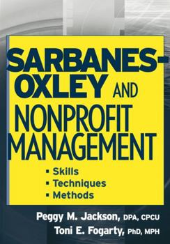 Paperback Sarbanes-Oxley and Nonprofit Management: Skills, Techniques, and Methods Book