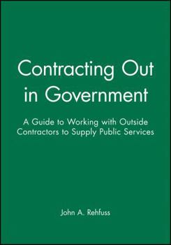 Paperback Contracting Out in Government: A Guide to Working with Outside Contractors to Supply Public Services Book
