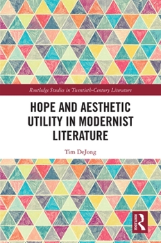 Hardcover Hope and Aesthetic Utility in Modernist Literature Book
