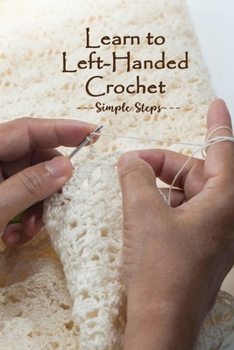Paperback Learn to Left-Handed Crochet: Simple Steps Book