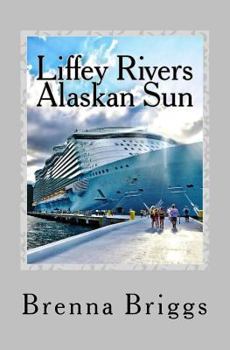 Paperback Liffey Rivers: The Alaskan Sun Book