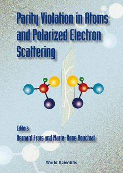 Hardcover Parity Violation in Atoms and in Polarized Electron Scattering Book