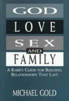 Hardcover God, Love, Sex, and Family: A Rabbi's Guide for Building Relationships That Last Book