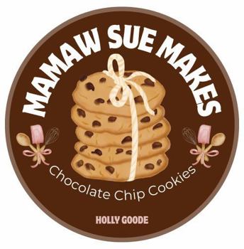 Paperback Mamaw Sue Makes Chocolate Chip Cookies Book