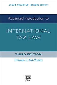 Hardcover Advanced Introduction to International Tax Law: Third Edition (Elgar Advanced Introductions series) Book