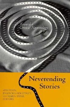 Neverending Stories: Toward a Critical Narratology