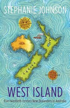 Paperback West Island: Five Twentieth-Century New Zealanders in Australia Book