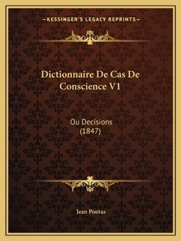 Paperback Dictionnaire De Cas De Conscience V1: Ou Decisions (1847) [French] Book