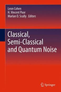 Paperback Classical, Semi-Classical and Quantum Noise Book
