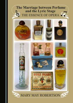 The Marriage between Perfume and the Lyric Stage: The Essence of Opera