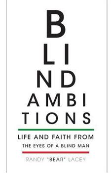 Paperback Blind Ambitions: Life and Faith from the eyes of a blind man Book