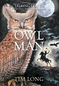 Hardcover Owl Man: TALKING LEAVES The Crazy Horse Conspiracies Book