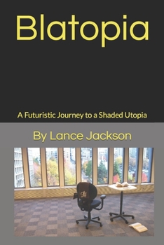 Paperback Blatopia: A Futuristic Journey to a Shaded Utopia Book