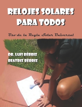 Paperback Relojes Solares Para Todos. Uso de la Regla Solar Universal [Spanish] Book