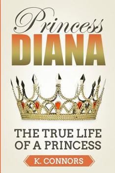 Paperback Princess Diana: The True Life of a Princess Book