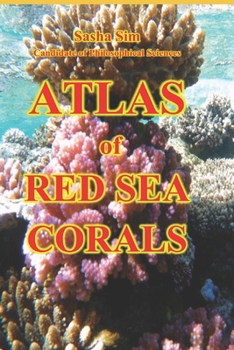 Atlas of Red Sea corals (“The Red Sea – a corner of earthly paradise for body and soul.”)