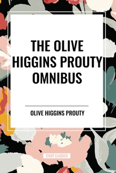 Paperback The Olive Higgins Prouty Omnibus: Bobbie: General Manager, The Fifth Wheel, Stella Dallas Book