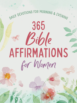 Paperback 365 Bible Affirmations for Women: Daily Devotions for Morning and Evening Book