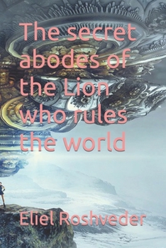 Paperback The secret abodes of the Lion who rules the world Book