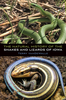 Paperback The Natural History of the Snakes and Lizards of Iowa Book