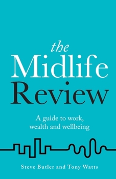 Paperback The Midlife Review: A Guide to Work, Wealth and Wellbeing Book