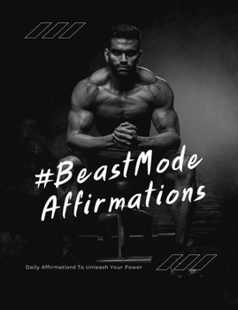 Paperback #BeastMode Affirmations: Daily Affirmations To Unleash Your Power, Affirmations for Men Book