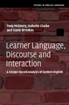 Paperback Learner Language, Discourse and Interaction: A Corpus-Based Analysis of Spoken English (Studies in English Language) Book