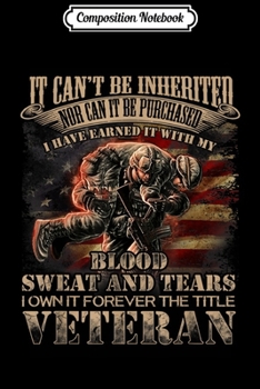 Composition Notebook: American Flag It Can't Be Inherited Veretan Gifts  Journal/Notebook Blank Lined Ruled 6x9 100 Pages