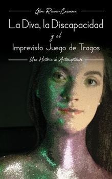 Paperback La Diva, La Discapacidad y el Imprevisto Juego de Tragos [Spanish] Book
