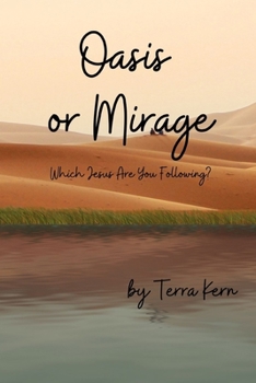 Paperback Oasis or Mirage: Which Jesus Are You Following? Book