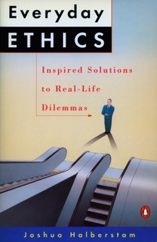Paperback Everyday Ethics: Inspired Solutions to Real-Life Dilemmas Book