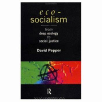 Paperback Eco-Socialism: From Deep Ecology to Social Justice Book