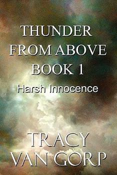 Paperback Thunder from Above Book 1: Harsh Innocence Book